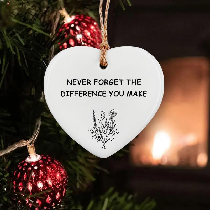 Ceramic Hanging Ornament - Never Forget The Difference You Make, Friendship Gift, Thank You, Love