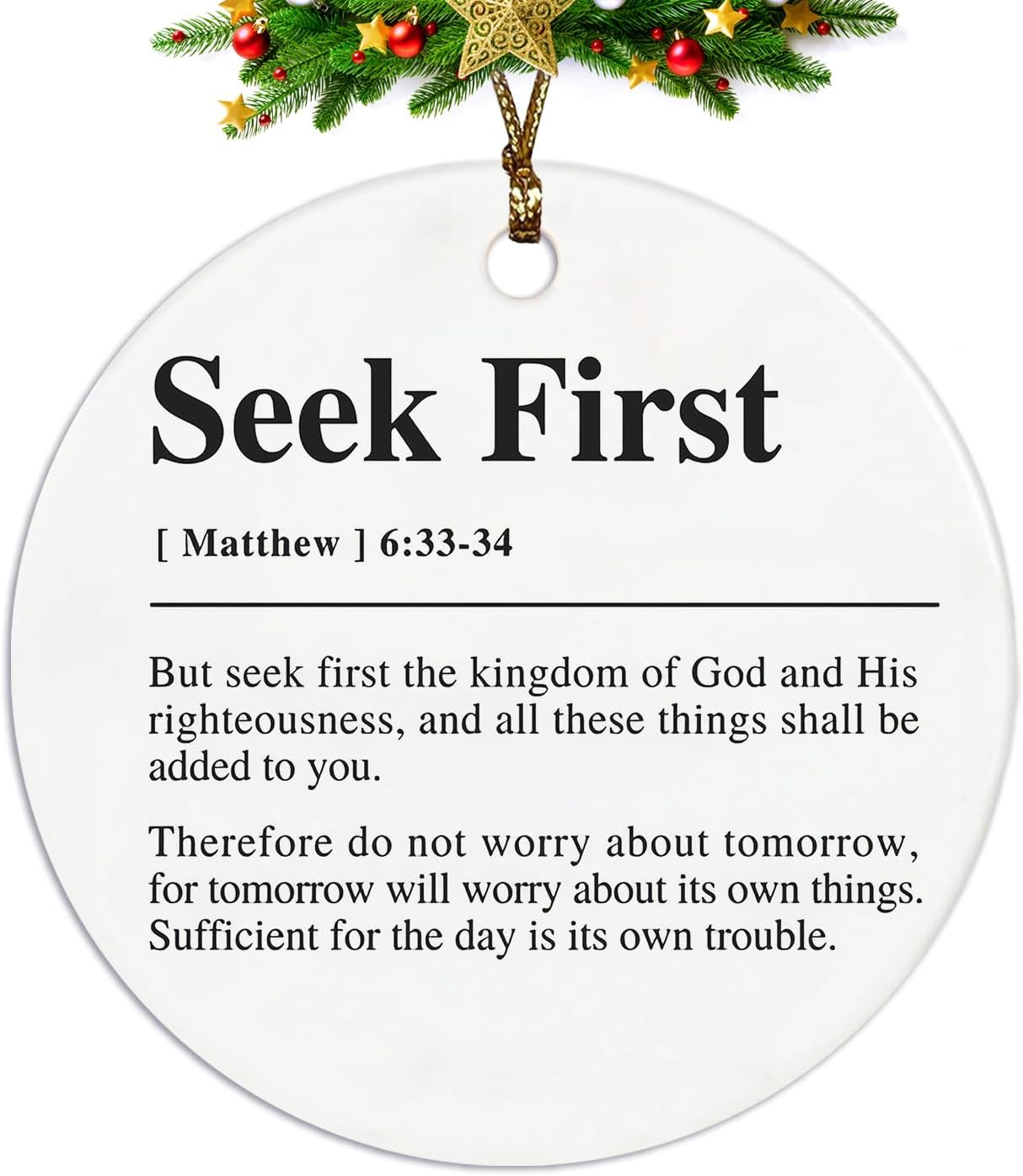 Christian Ornaments, Matthew 6:33-34 Seek First Christian Bible Verses Ceramic Ornament Keepsake