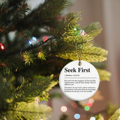 Christian Ornaments, Matthew 6:33-34 Seek First Christian Bible Verses Ceramic Ornament Keepsake