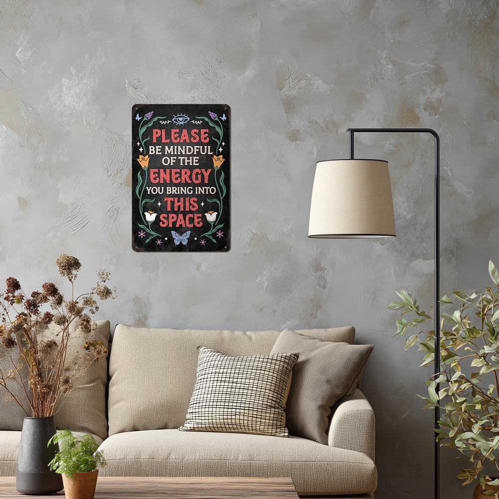 Heuhuww Vintage Positive Energy Metal Sign-Please Be Mindful of the Energy You Bring Into This