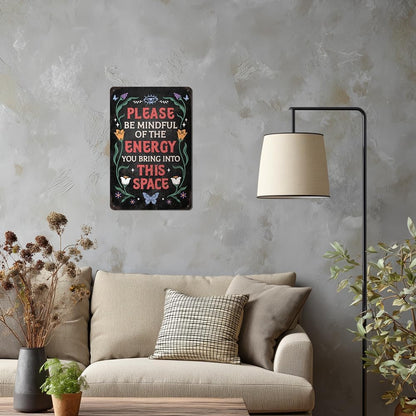 Heuhuww Vintage Positive Energy Metal Sign-Please Be Mindful of the Energy You Bring Into This