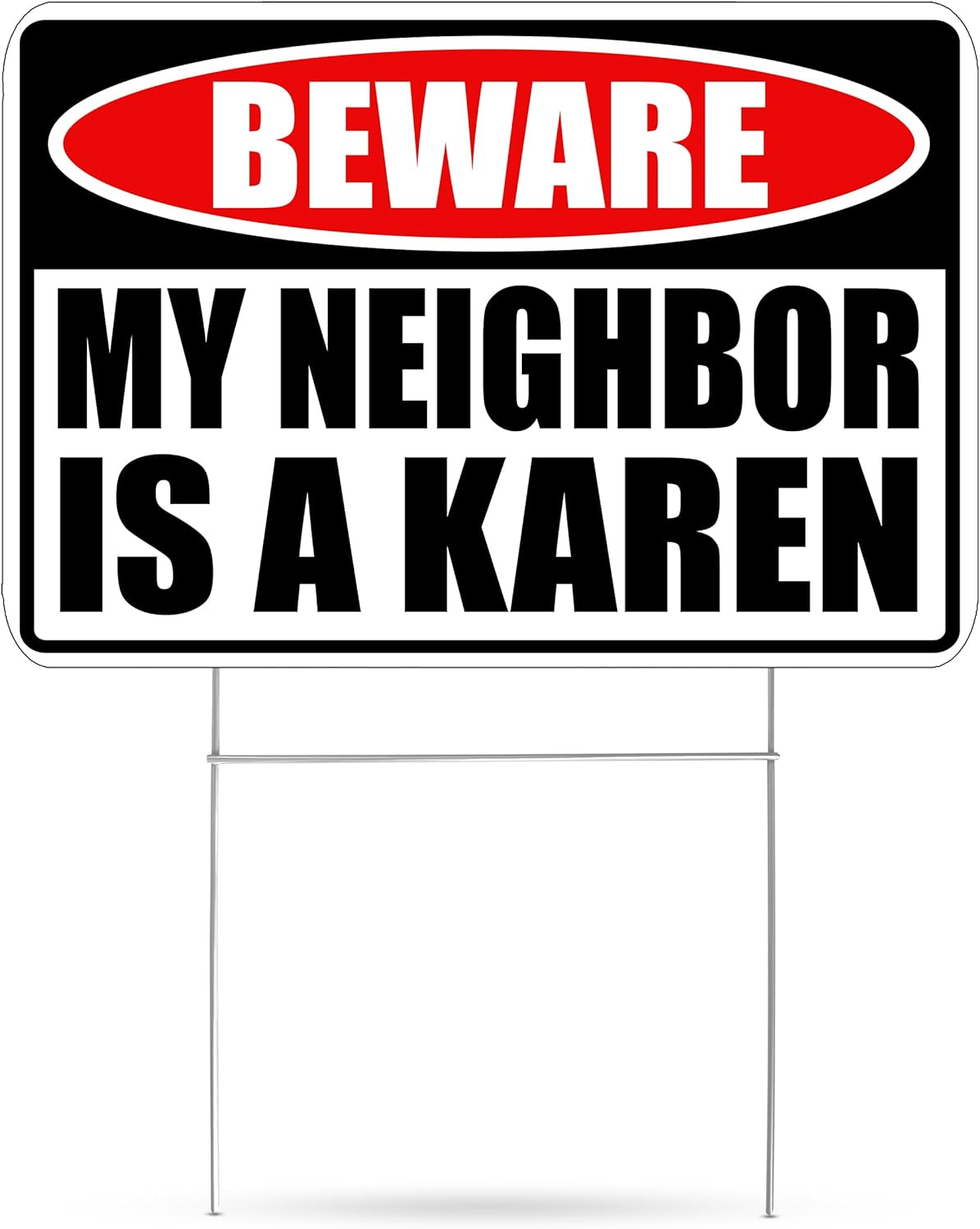 Funny Sarcastic My Neighbor is A Karen Funny Joke Neighborhood Yard Sign Single Sided With Stake