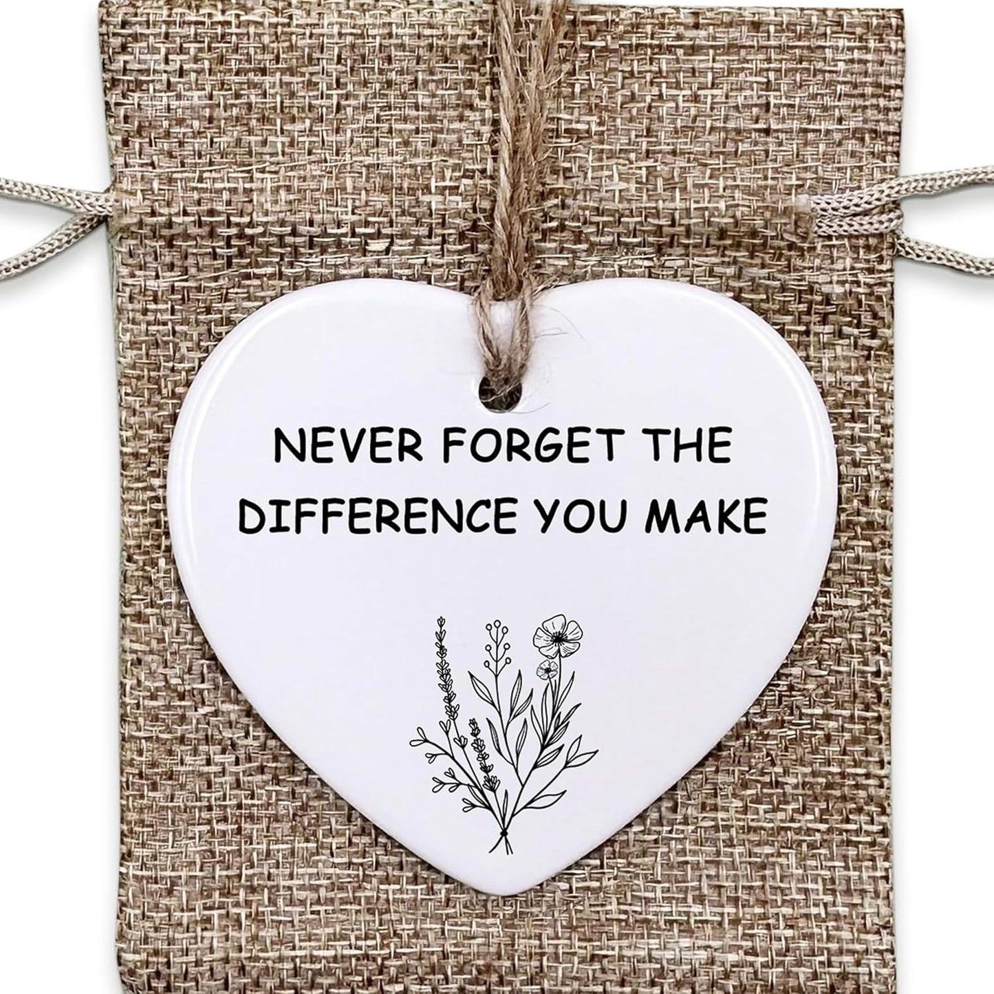 Ceramic Hanging Ornament - Never Forget The Difference You Make, Friendship Gift, Thank You, Love