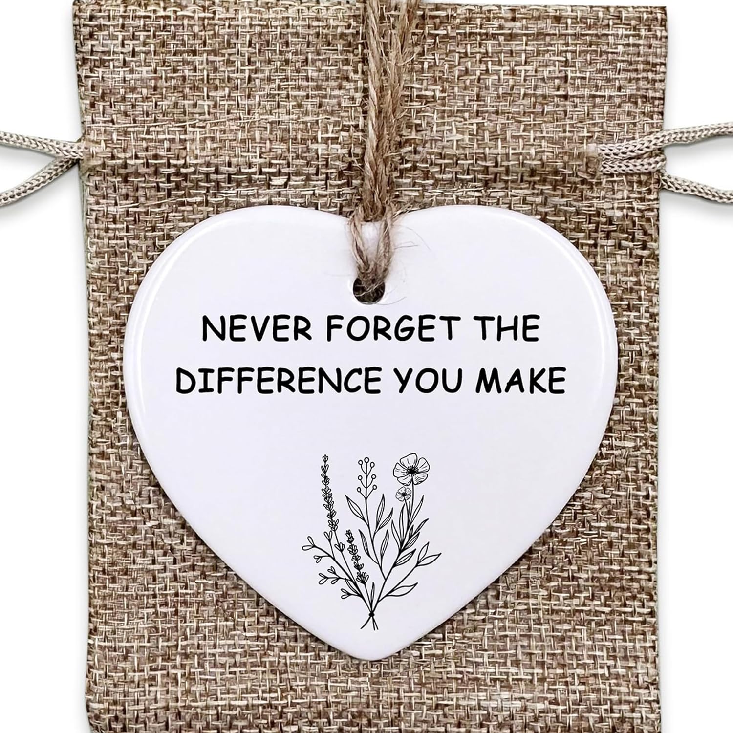 Ceramic Hanging Ornament - Never Forget The Difference You Make, Friendship Gift, Thank You, Love