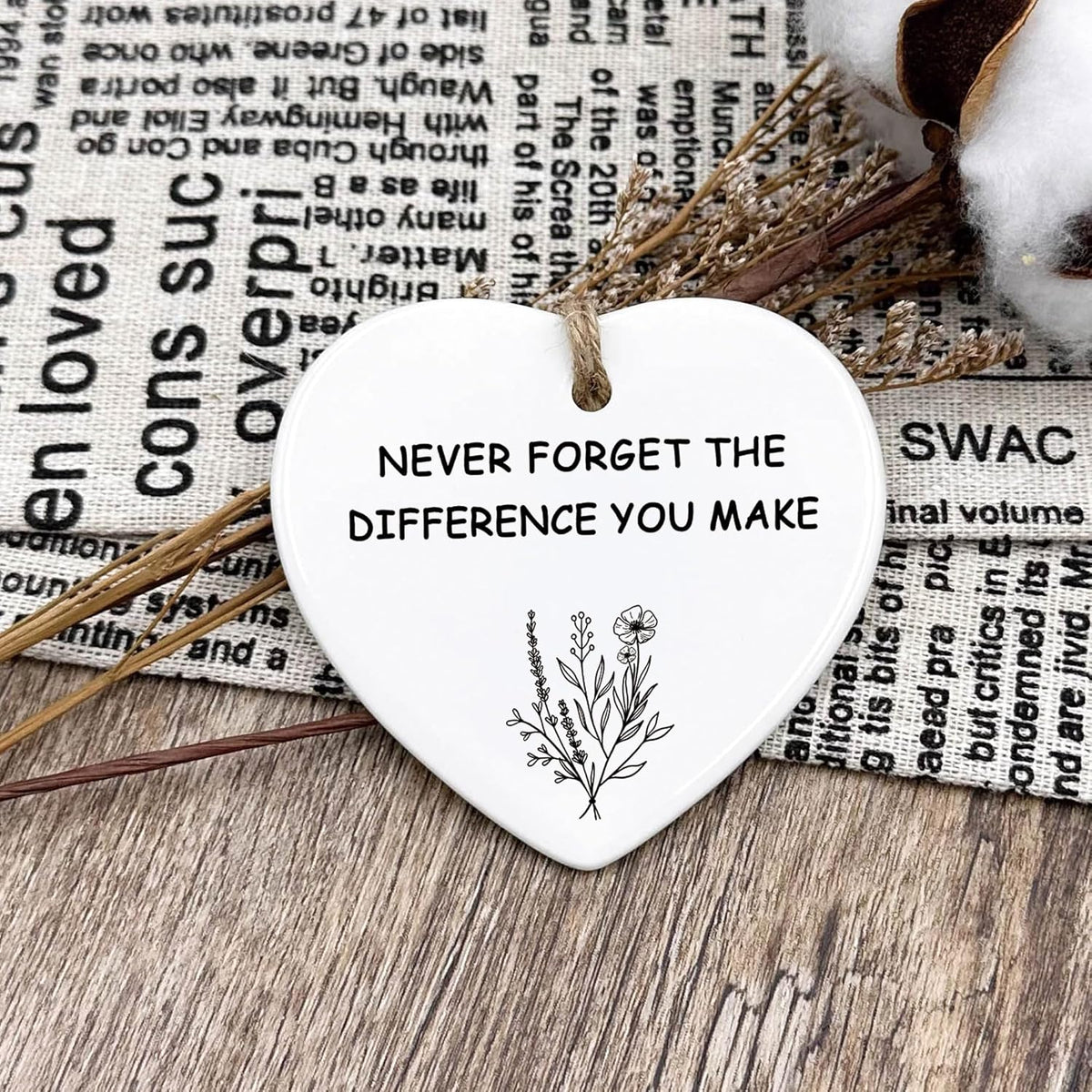 Ceramic Hanging Ornament - Never Forget The Difference You Make, Friendship Gift, Thank You, Love